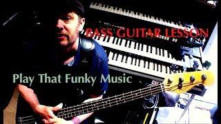 Bass Lessons - Play That Funky Music