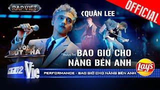 BAO GIỜ CHO NÀNG BÉN ANH - Quân Lee kết hợp vũ đạo trên nền nhạc funky | Rap Việt 2024 [Performance]