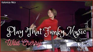 Wild Cherry - Play That Funky Music | Drum cover by Kalonica Nicx