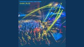 Couldn't We All (Live)