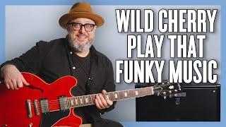 Wild Cherry Play That Funky Music Guitar Lesson + Tutorial